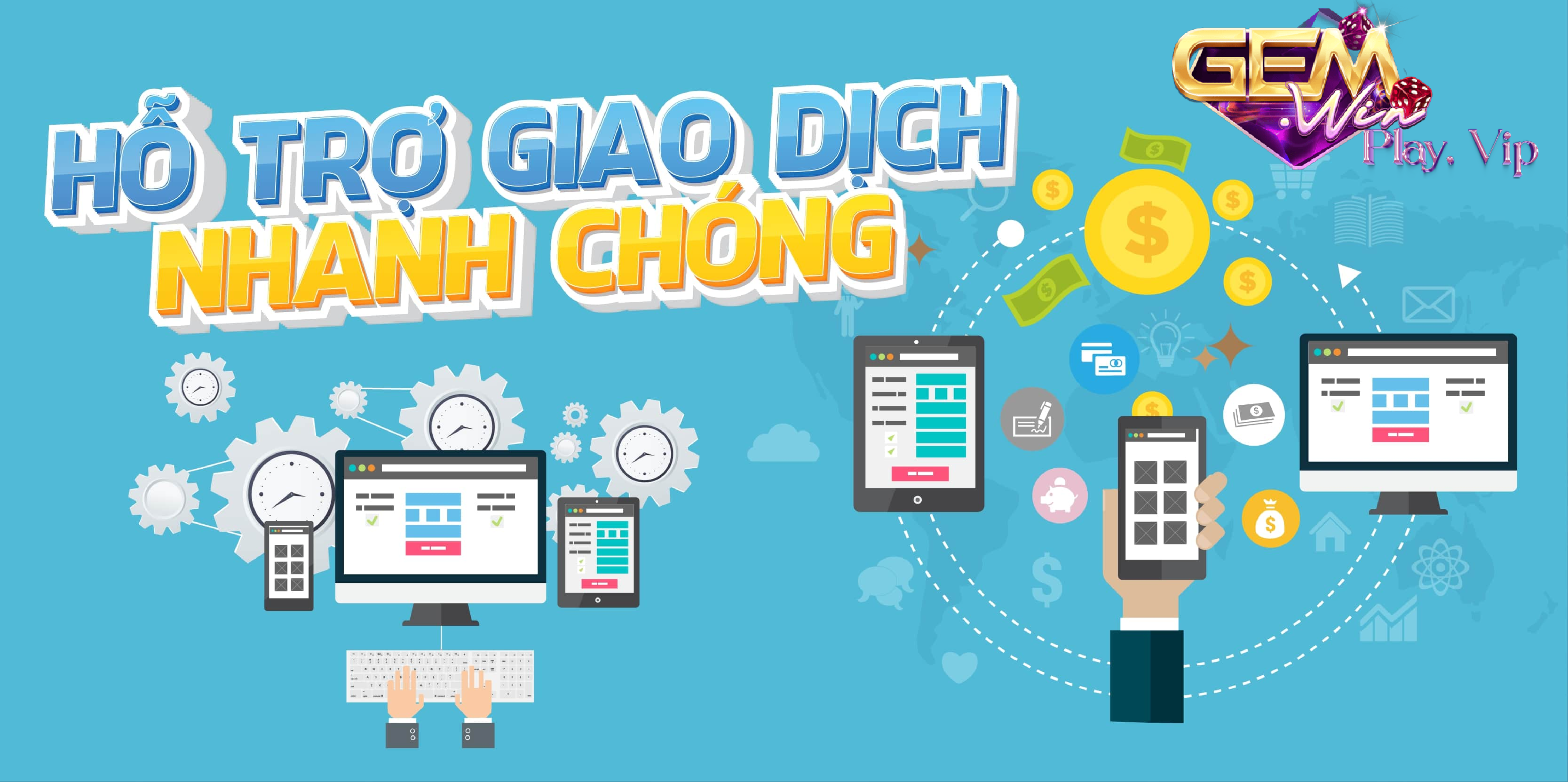 Tải Gemwin hỗ trợ giao dịch nhanh chóng